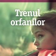 Aparitii editoriale: TRENUL ORFANILOR