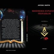 ISTORICUL ARADEAN ANTONIU MARTIN LANSEAZA CARTEA „MASONERIA EXPLICATA PROFANILOR” LA CHISINAU