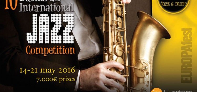 EUROPAfest 2016 lansează al doilea eveniment Bucharest International Jazz Competition, din 14 – 21 mai 2016