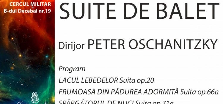 FILARMONICA DE STAT ARAD ESTE GAZDA SUITELOR DE BALET AFLATE SUB BAGHETA MAESTRULUI PETER OSCHANITZKY