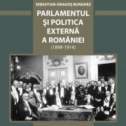 Istoricul Sebastian–Dragoș Bunghez își va lansa cartea „Parlamentul și politica externă a României“