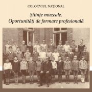”Științe muzeale. Oportunități de formare profesională”. Colocviu Național, la Muzeul de Artă Arad