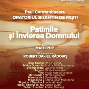 „Oratoriul Bizantin de Paşti – Patimile şi Învierea Domnului”, la Filarmonica de Stat Arad