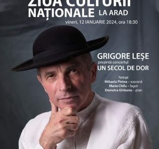 „Un secol de dor“. Grigore Leșe, invitat la un eveniment dedicat Zilei Culturii Naționale, la Cinematograful „Arta“ din Arad