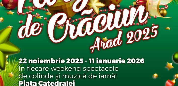 Târgul de Crăciun din Arad, ediția 2025 se deschide pe 22 noiembrie